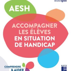 AESH - ACCOMPAGNER LES ELEVES EN SITUATION DE HANDICAP