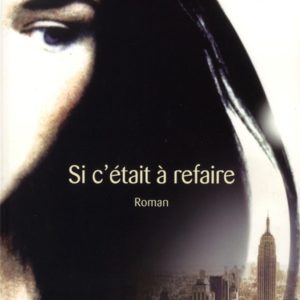 SI C'ETAIT A REFAIRE