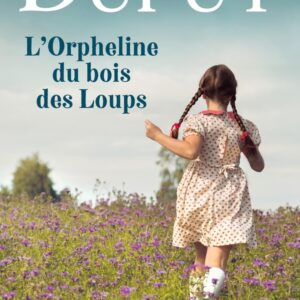LA SAGA DES BORIES - T01 - L'ORPHELINE DU BOIS DES LOUPS