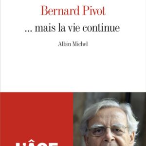 ... MAIS LA VIE CONTINUE