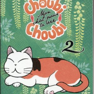 CHOUBI-CHOUBI, MON CHAT POUR LA VIE T02