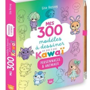 MES 300 MODELES A DESSINER EN PAS A PAS KAWAI - PERSONNAGES & ANIMAUX