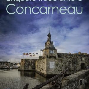 ENQUETE TROUBLANTE A CONCARNEAU - UNE ENQUETE DU COMMISSAIRE DUPIN