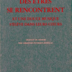DES ETRES SE RENCONTRENT ET UNE DOUCE MUSIQUE S'ELEVE DANS LEURS COEURS