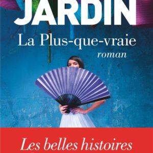 LA PLUS-QUE-VRAIE