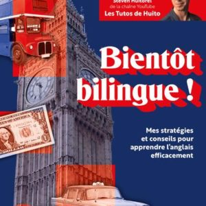 BIENTOT BILINGUE ! MES STRATEGIES ET CONSEILS POUR APPRENDRE L ANGLAIS EFFICACEMENT