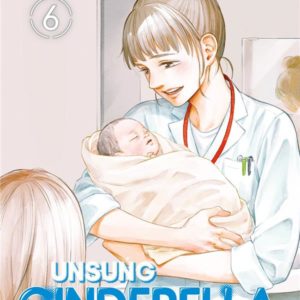 UNSUNG CINDERELLA - TOME 6