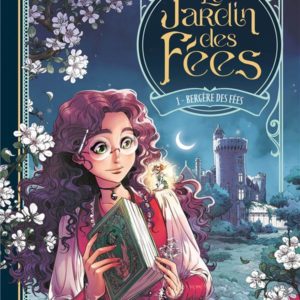 LE JARDIN DES FEES - T01 - LE JARDIN DES FEES - VOL. 01/2 - BERGERE DES FEES