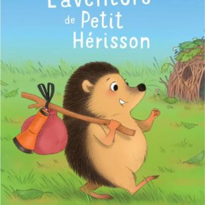 L'AVENTURE DE PETIT HERISSON