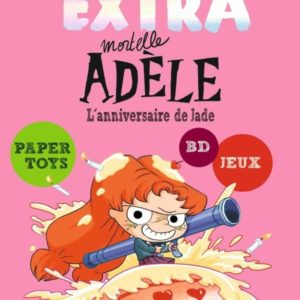 EXTRA MORTELLE ADELE T2 - L'ANNIVERSAIRE DE JADE