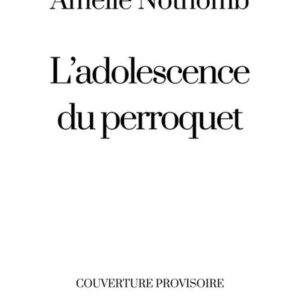 L'ADOLESCENCE DU PERROQUET