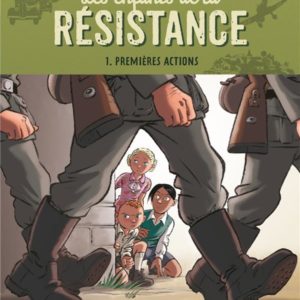 LES ENFANTS DE LA RESISTANCE - PREMIERES ACTIONS