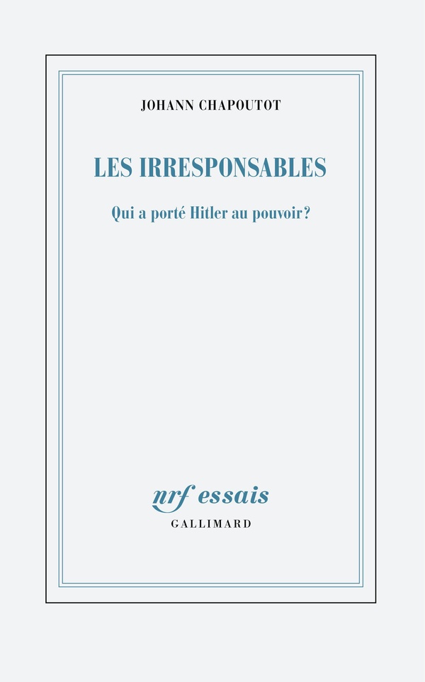 LES IRRESPONSABLES - QUI A PORTE HITLER AU POUVOIR ?