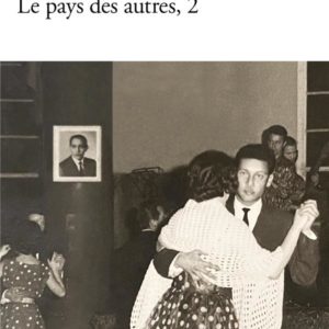 LE PAYS DES AUTRES - T02 - REGARDEZ-NOUS DANSER