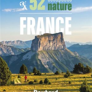 NOS 52 ESCAPADES NATURE EN FRANCE