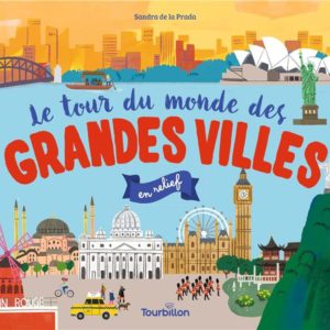 LE TOUR DU MONDE DES GRANDES VILLES EN RELIEF