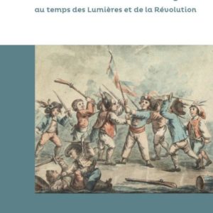 LE MAITRE D'ECOLE DU VILLAGE - AU TEMPS DES LUMIERES ET DE LA REVOLUTION