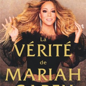 LA VERITE DE MARIAH CAREY