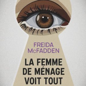 LA FEMME DE MENAGE VOIT TOUT
