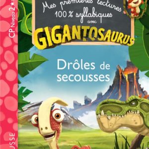 GIGANTOSAURUS - PREMIERES LECTURES - CP NIV 2 - DROLES DE SECOUSSES !