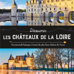 LES CHATEAUX DE LA LOIRE