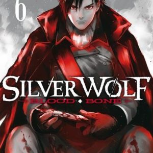 SILVER WOLF BLOOD BONE - SILVER WOLF - BLOOD BONE - TOME 6 - VOL06