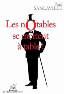 LES NOTABLES SE METTENT A TABLE