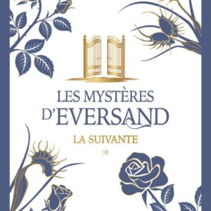 LES MYSTERES D'EVERSAND - TOME 1 LA SUIVANTE - VOL01