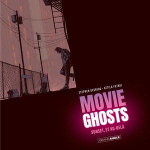MOVIE GHOSTS - T01 - MOVIE GHOSTS - VOL. 01/2 - SUNSET, ET AU-DELA