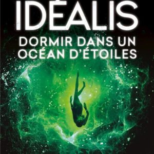 DORMIR DANS UN OCEAN D'ETOILES (IDEALIS TOME 2)