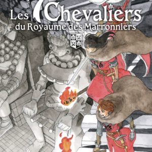 LES 7 CHEVALIERS DU ROYAUME DES MARRONNIERS - TOME 5