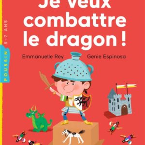 JE VEUX COMBATTRE LE DRAGON !