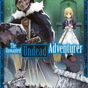THE UNWANTED UNDEAD ADVENTURER - TOME 5