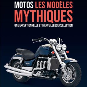MOTOS, LES MODELES MYTHIQUES - UNE EXCEPTIONNELLE ET MERVEILLEUSE COLLECTION