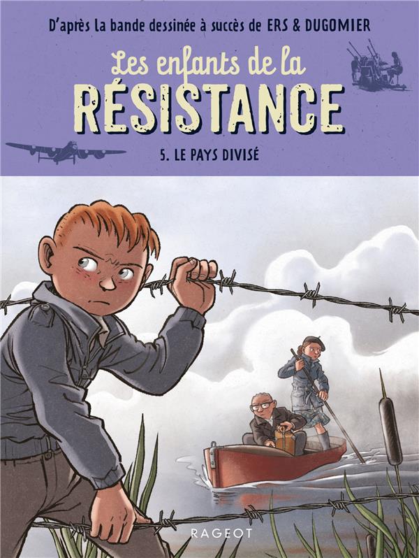 LES ENFANTS DE LA RESISTANCE - T05 - LES ENFANTS DE LA RESISTANCE - LE PAYS DIVISE