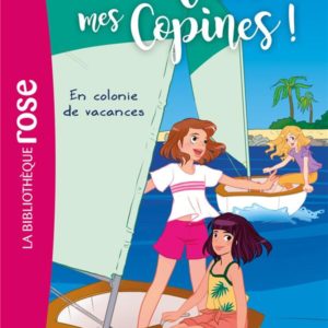 MA VIE, MES COPINES - T15 - MA VIE, MES COPINES 15 - EN COLONIE DE VACANCES