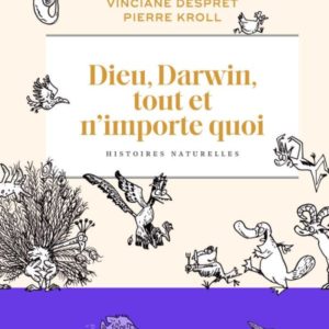 DIEU, DARWIN, TOUT ET N'IMPORTE QUOI - HISTOIRES NATURELLES