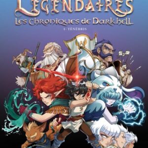 LES LEGENDAIRES - LES CHRONIQUES DE DARKHELL T01 - TENEBRIS