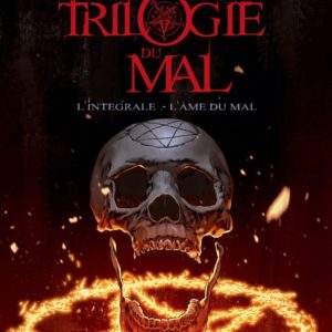 LA TRILOGIE DU MAL - L'INTEGRALE - L'AME DU MAL