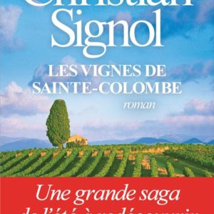 LES VIGNES DE SAINTE-COLOMBE (COMPILATION) - LES VIGNES DE SAINTE-COLOMBE - LA LUMIERE DES COLLINES