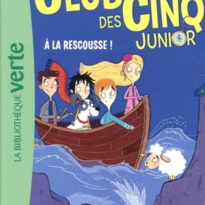 LE CLUB DES CINQ JUNIOR - T10 - LE CLUB DES CINQ JUNIOR 10 - A LA RESCOUSSE