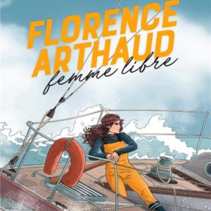 FLORENCE ARTHAUD, FEMME LIBRE