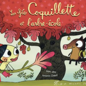 LA FEE COQUILLETTE ET L'ARBRE-ECOLE