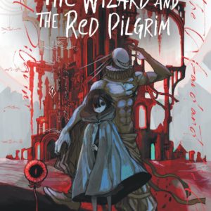 THE WIZARD AND THE RED PILGRIM - TOME 1