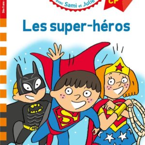 SAMI ET JULIE CP NIVEAU 1 - LES SUPER-HEROS