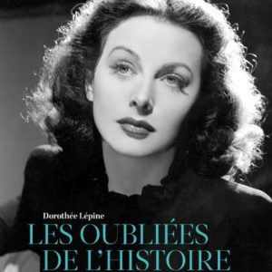 LES OUBLIEES DE L'HISTOIRE - DANS L'OMBRE DU POUVOIR