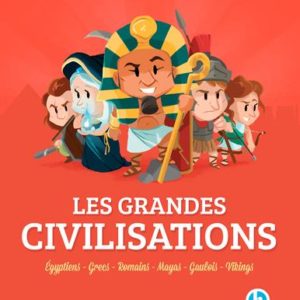 LES GRANDES CIVILISATIONS - EGYPTIENS - GRECS - ROMAINS - MAYAS - GAULOIS - VIKINGS