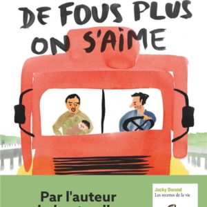 PLUS ON EST DE FOUS, PLUS ON S'AIME