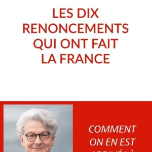 LES DIX RENONCEMENTS QUI ONT FAIT LA FRANCE