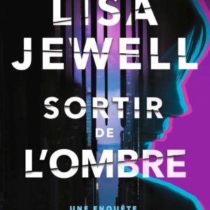 SORTIR DE L'OMBRE - UNE ENQUETE DE JESSICA JONES